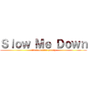 Ｓｌｏｗ Ｍｅ Ｄｏｗｎ (attack on titan parody)