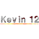 Ｋｅｖｉｎ １２ (mi cumple)