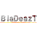 ＢｌａＤｅａｚＴ (attack on shockwave)