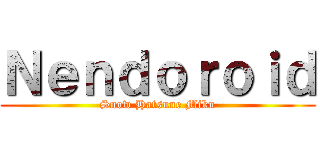 Ｎｅｎｄｏｒｏｉｄ (Snow Hatsune Miku)