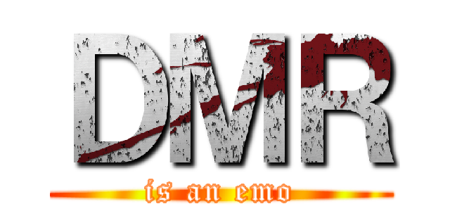 ＤＭＲ (is an emo)
