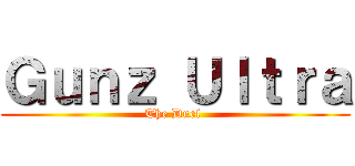 Ｇｕｎｚ Ｕｌｔｒａ (The Duel )