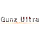 Ｇｕｎｚ Ｕｌｔｒａ (The Duel )