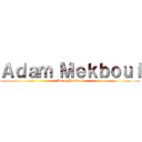 Ａｄａｍ Ｍｅｋｂｏｕｌ (Adam Mekboul)