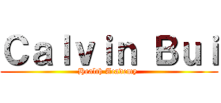 Ｃａｌｖｉｎ Ｂｕｉ (Health Academy )