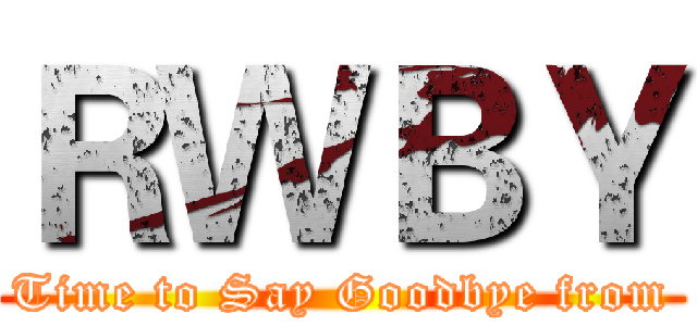 ＲＷＢＹ (Time to Say Goodbye from)