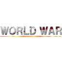 ＷＯＲＬＤ ＷＡＲ (attack of the nazis)