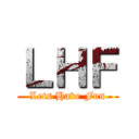ＬＨＦ (Lets Have Fun)