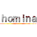 ｈｏｍｉｎａ (homina)