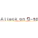 Ａｔｔａｃｋ ｏｎ Ｇ－ｓｐｏｔ (G-spot of Titan)