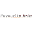 Ｆａｖｏｕｒｉｔｅ Ａｎｉｍｅ (List Can Change)