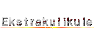 Ｅｋｓｔｒａｋｕｌｉｋｕｌｅｒ (Mading)