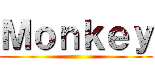 Ｍｏｎｋｅｙ ()