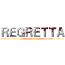 ＲＥＧＲＥＴＴＡ (attack on regretta)
