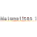 Ｍａｔｅｍａｔｉｃａｓ １ (JF Borrero 4A)