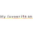 Ｍｙ ｆａｖｏｕｒｉｔｅ ａｎｉｍｅ ()