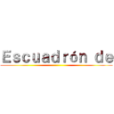 Ｅｓｃｕａｄｒóｎ ｄｅ ()