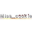 Ｍｉｓｓ＿ｃｏｏｋｉｅ (Miss_cookie)