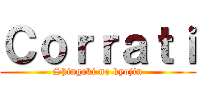 Ｃｏｒｒａｔｉ (Shingeki no kyojin)