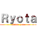Ｒｙｏｔａ (I love you)