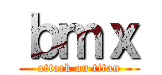 ｂｍｘ (attack on titan)