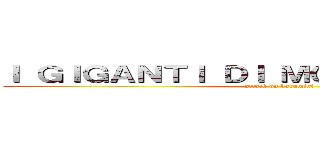 Ｉ ＧＩＧＡＮＴＩ ＤＩ ＭＯＮＴＥ ＰＲＡＭＡ (attack on barumini)