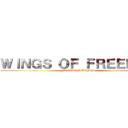 ＷＩＮＧＳ ＯＦ ＦＲＥＥＤＯＭ (FREEDOM WINGS)