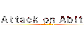 Ａｔｔａｃｋ ｏｎ Ａｂｉｔｕｒ (attack on titan)