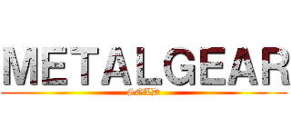 ＭＥＴＡＬＧＥＡＲ (SOLD)