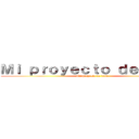Ｍｉ ｐｒｏｙｅｃｔｏ ｄｅ ｖｉｄａ (Mi proyecto de vida)