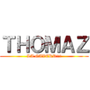 ＴＨＯＭＡＺ (LA GAVERR!!!)