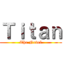 Ｔｉｔａｎ (The Novel)