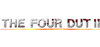 ＴＨＥ ＦＯＵＲ ＤＵＴＩＥＳ (From SCOUTING)