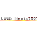 ＬＩＮＥ：ｌｉｎｅ１ｘ７９０７９９ ()