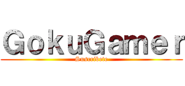 ＧｏｋｕＧａｍｅｒ (Suscribete)