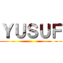 ＹＵＳＵＦ ()