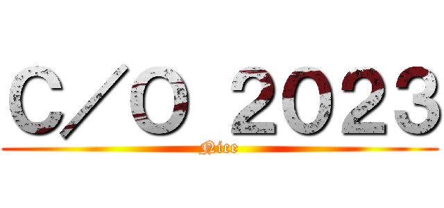 Ｃ／Ｏ ２０２３ (Nice)