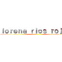 ｌｏｒｅｎａ ｒｉｏｓ ｒｏｊａｓ (8´2)