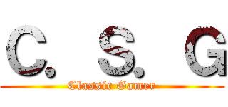 Ｃ．Ｓ．Ｇ (Classic Gamer)