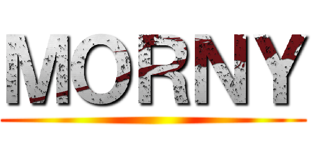 ＭＯＲＮＹ ()