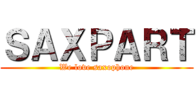 ＳＡＸＰＡＲＴ (We love saxophone)