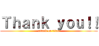 Ｔｈａｎｋ ｙｏｕ！！ (attack on titan)