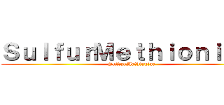 ＳｕｌｆｕｒＭｅｔｈｉｏｎｉｎｅ  (SulfurMethionine )