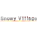 Ｓｎｏｗｙ Ｖｉｌｌａｇｅ ()