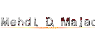 Ｍｅｈｄｉ．Ｄ．Ｍａｊａｄ (attack on Doueze)