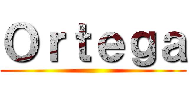 Ｏｒｔｅｇａ ()