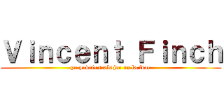 Ｖｉｎｃｅｎｔ Ｆｉｎｃｈ (yo podría trabajar en la fnac)