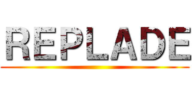 ＲＥＰＬＡＤＥ ()