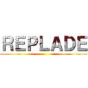 ＲＥＰＬＡＤＥ ()