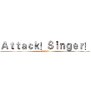 Ａｔｔａｃｋ！Ｓｉｎｇｅｒ！ (英语学院歌手大赛)